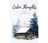 Cabin Thoughts Journal for Reflection: Gift for Women, Men, Friends | Coffee Table Book, Rustic Diary | Perfect for Cottages, Cabins and Lakeside Hideaways