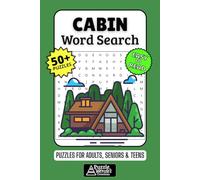 Cabin Word Search Puzzle Book: 50+ Fun & Easy-to-Read Puzzles Featuring Cozy Cabin Life, Nature, and Outdoor Adventures for Adults, Seniors & Teens