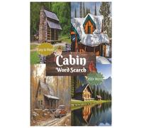 Cabin Word Search Puzzle Book | Easy To Read | 650+ Words: About Outdoor Living, Camping, Fireside Vacations and More | 6x9” | 50+ Puzzles, 110 Pages … Gift For Vacations, Holidays and Wait Times