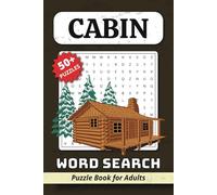 Cabin Word Search Puzzle Book for Adults: Cabin Fever-Themed Puzzles with Large Print about Cozy Living, Nature, Rustic Retreat & More | 6x9 inches, ... 50+ puzzles | Fun & Relaxing Brain Exercise