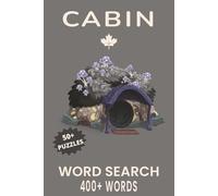Cabin Word Search Puzzle Book: Word Searches with Easy to Read Print about Cabin, Cabin Fever, Nature and More | 6x9 inches, 110 pages | 50+ Puzzles... Gift for Vacations, Holidays and Free Times.
