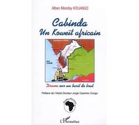 Cabinda un koweit africain Drame sur un baril de brut - Alban-Monday Kouango - L'harmattan - broché - Etude
