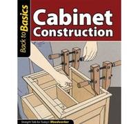 Cabinet Construction: Straight Talk for Today's Woodworker Skills Institute Press Skills Institute Press (Auteur)