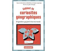 Cabinet de curiosités géographiques Collectif (Auteur), Jean Leveugle (Illustration), Matthieu Garrigou-Lagrange (Editeur du volume)