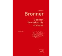 Cabinet de curiosités sociales - Gérald Bronner - Puf - Poche - Essai