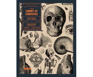 Cabinet of Curiosities: An Image Archive of Oddities and Wonders for Artists and Designers