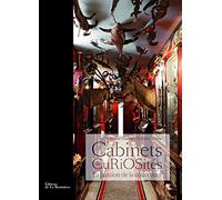 Cabinets de curiosités: La Passion de la collection