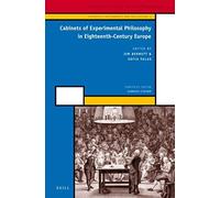 Cabinets Of Experimental Philosophy In Eighteenth-Century Europe