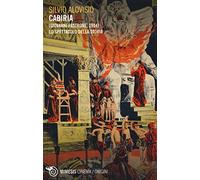 Cabiria (Giovanni Pastrone, 1914). Lo spettacolo della storia