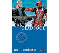 CABLE / DEADPOOL T03: L'EFFET DIMINO