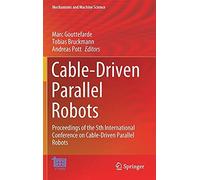 Cable-Driven Parallel Robots : Proceedings Of The 5th International Conference On Cable-Driven Parallel Robots