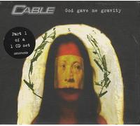 Cable - God Gave Me Gravity [Import]