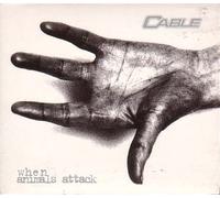 Cable - When Animals Attack [Import]