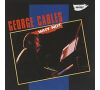 Cables, George - Why Not