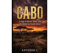 Cabo: A Saga of Blood, Belief and The Battle For South Africa.