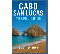 Cabo San Lucas Travel Guide: Explore the best beaches, exciting activities and adventures, cultural and historical sights, vibrant nightlife and entertainment, accommodation options and nearby places.