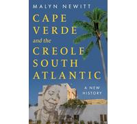 Cabo Verde and the Creole South Atlantic: A New History