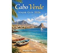 Cabo Verde Viajar Guía 2026: Isla Vida, criollo Cultura, Impresionante Playas, y aventuras inolvidables