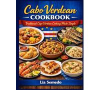Cabo Verdean Cookbook: Traditional Cape Verdean Cooking Made Simple