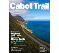 CABOT TRAIL TRAVEL GUIDE 2026: Explore Every Twist and Turn of Nova Scotia’s Famous Coastal Drive - Majestic Views, Local Delights, Hidden Treasures, and Scenic Escapes Await
