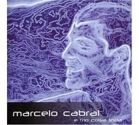 Cabral, Marcelo - Marcelo Cabral & Trio Coisa Linda