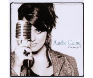 Cabrel, Aurelie - Oserais-Je [Import]
