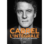 Cabrel - L'intégrale L'histoire de tous ses disques - Daniel Pantchenko - Epa Eds - relié - Beau livre