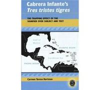 Cabrera Infantes Tres Tristes Tigres by Carmen Teresa Hartman Carmen Teresa Hartman (Auteur)