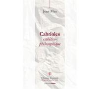 Cabrioles esthético philosophiques Jean Mas (Auteur)