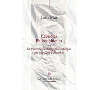 Cabrioles Philosophiques : La traversée du champ philosophique par une Cage à Mouches
