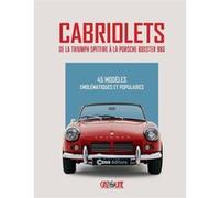 Cabriolets de légende - De la Triumph à la Porsche boxter 986 Hugues Chaussin (Auteur), Stéphane Guitard (Auteur)