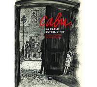 Cabu, la rafle du Vel d'Hiv: Dessins présentés par Laurent Joly