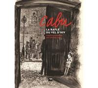 Cabu, la rafle du Vel d'Hiv Véronique Cabut (Préface), Laurent Joly (Auteur), Cabu (Auteur)