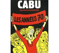 Cabu reporter-dessinateur - Tome 01: Les années 70