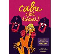 Cabu s'est échappé ! 1000 dessins pour les échappées de Charlie Hebdo, 1969 - 2015 - Cabu - Les Echappes - cartonné - Bande dessinée