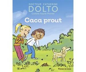 Caca prout Catherine Dolto (Auteur), Colline Faure-Poirée (Auteur), Pascal Robin (Illustration)