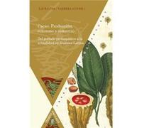 Cacao. Producción, Consumo Y Comercio Del Período Prehispánico A La Actualidad En América Latina - [Livre en VO] Caso Barrera, Laura (Auteur)
