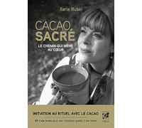 Cacao sacré - Le chemin qui mène au coeur