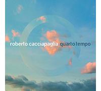 Cacciapaglia Roberto - Quarto Tempo (10th Anniversary Deluxe Edt.)