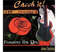 Cacciatore, Jimmy - Flowers for You