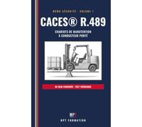 CACES R.489 Chariots de manutention : le mémo pour réussir le test: Préparation au test théorique avec 80 QCM corrigés, stabilité expliquée, catégories 1A à 7 - Mémo Sécurité HPT volume 1