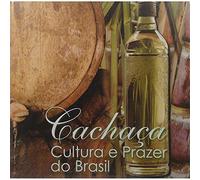 Cachaça - Cultura e Prazer do Brasil