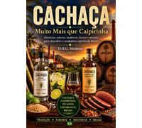 CACHAÇA: Muito Além da Caipirinha