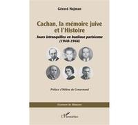 Cachan, la mémoire juive et l’Histoire Jours intranquilles en banlieue parisienne (1940-1944) - Gérard Najman - L'harmattan - broché - Essai