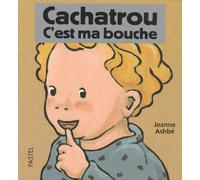 cachatrou c est ma bouche