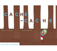 Cache-cache - Agnès de Lestrade - Callicephale - broché - Album jeunesse dès 3 ans