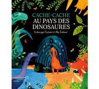 Cache-cache au pays des dinosaures Keitaro Kikaseya (Auteur), Alex Latimer (Illustration)