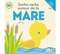 Cache-cache autour de la mare Fhiona Galloway (Illustration), Galloway fhiona (Auteur)