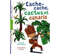 Cache-cache, cactus et canaris