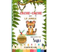 CACHE-CACHE DANS LA JUNGLE AVEC SUKI: JE M'AMUSE ET COLORIE TOUT EN APPRENANT